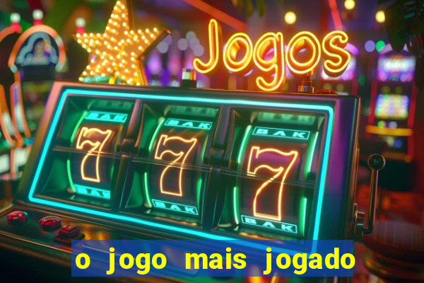 o jogo mais jogado do mundo