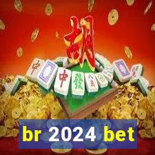 br 2024 bet