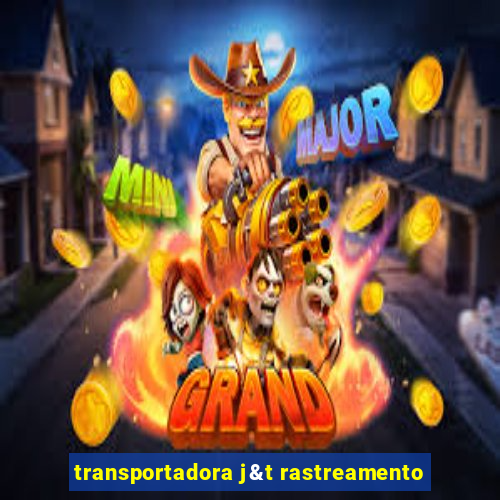 transportadora j&t rastreamento