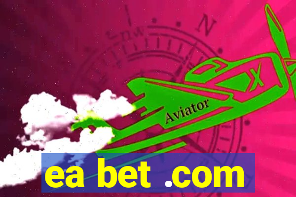 ea bet .com