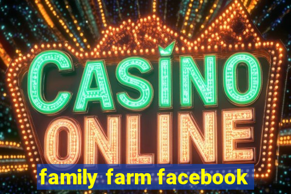 family farm facebook