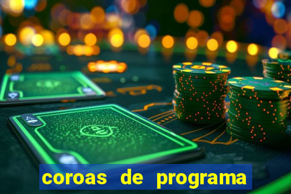 coroas de programa porto alegre