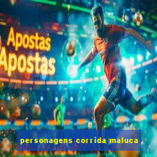personagens corrida maluca