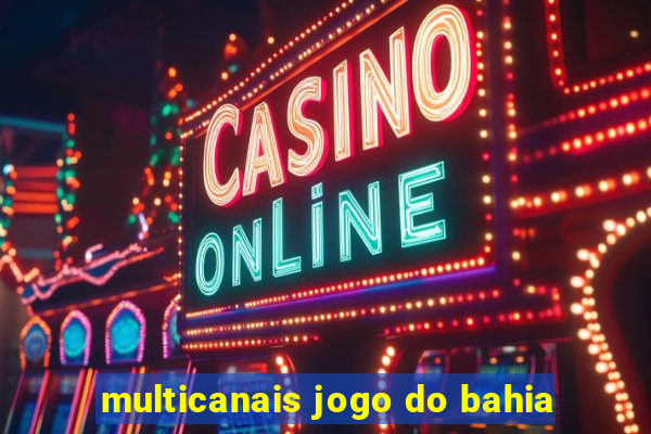 multicanais jogo do bahia