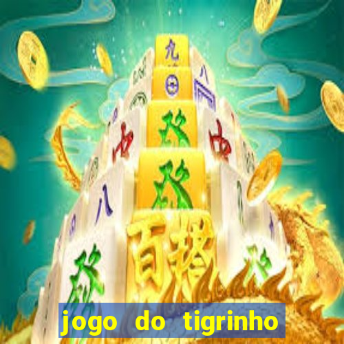 jogo do tigrinho paga de verdade