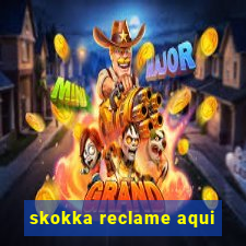 skokka reclame aqui
