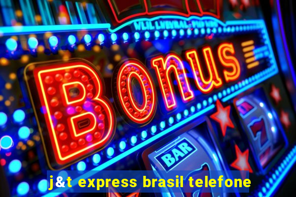 j&t express brasil telefone