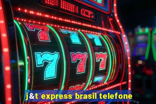 j&t express brasil telefone
