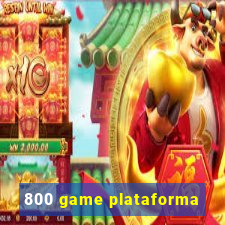 800 game plataforma