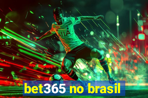 bet365 no brasil