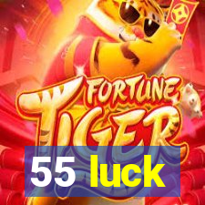 55 luck