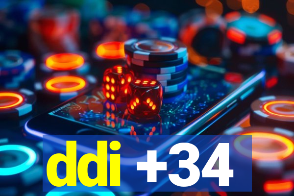 ddi +34