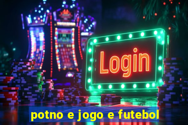 potno e jogo e futebol