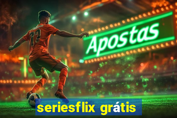 seriesflix grátis
