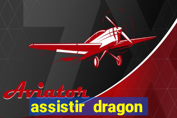 assistir dragon ball super gratis