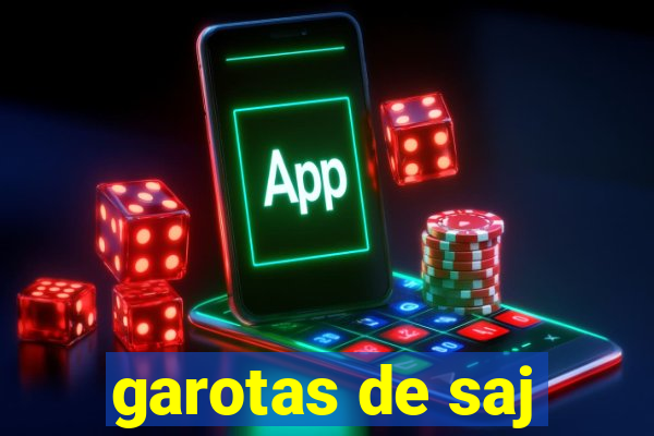 garotas de saj