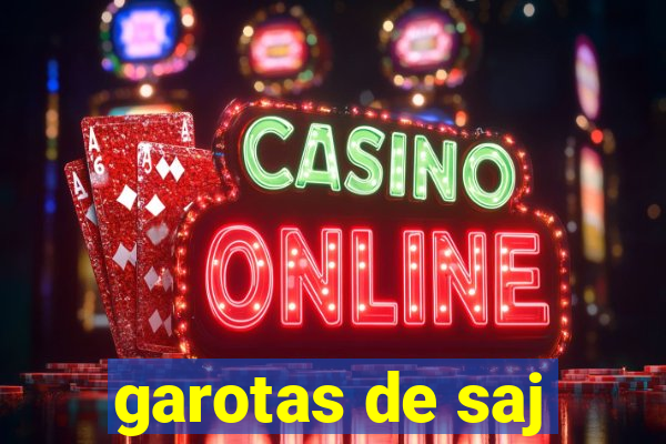 garotas de saj