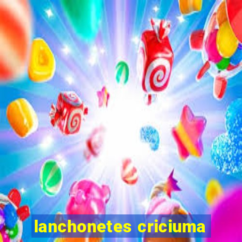 lanchonetes criciuma