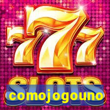 comojogouno