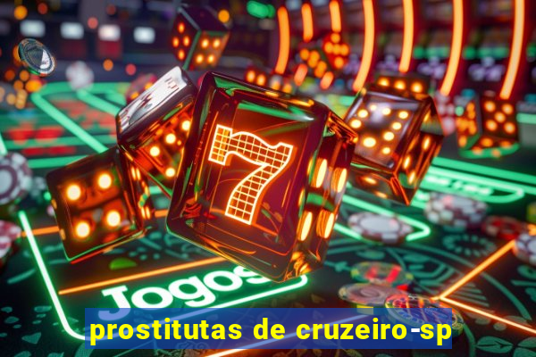 prostitutas de cruzeiro-sp