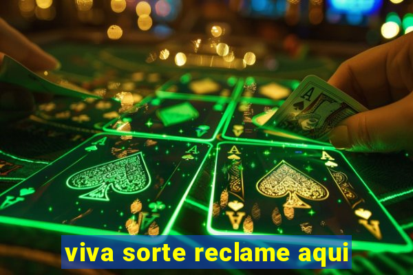 viva sorte reclame aqui