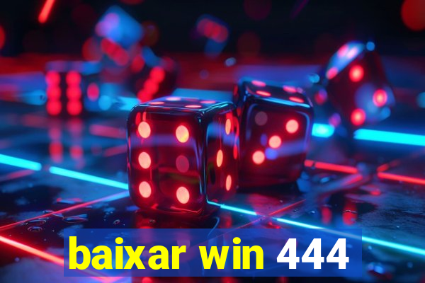 baixar win 444