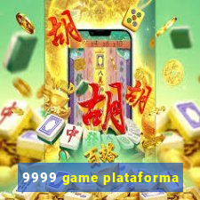 9999 game plataforma