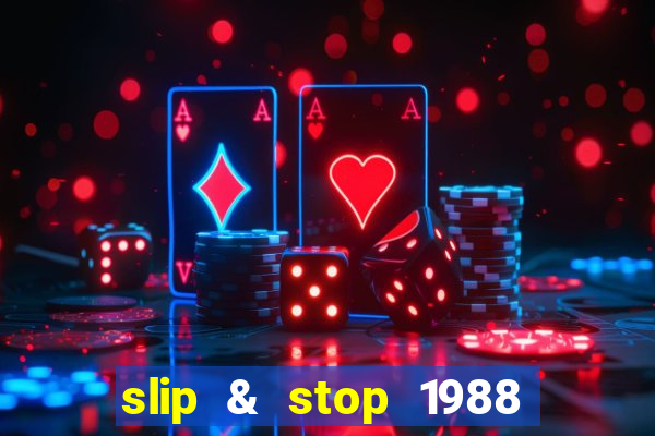 slip & stop 1988 bingo tarte!!!