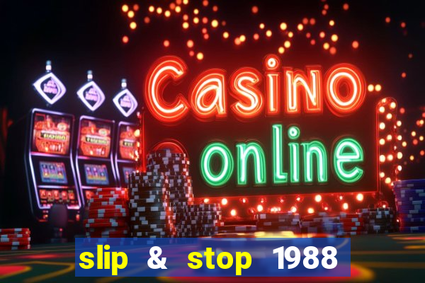 slip & stop 1988 bingo tarte!!!