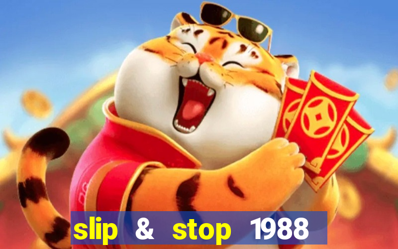 slip & stop 1988 bingo tarte!!!