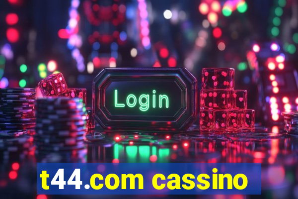 t44.com cassino