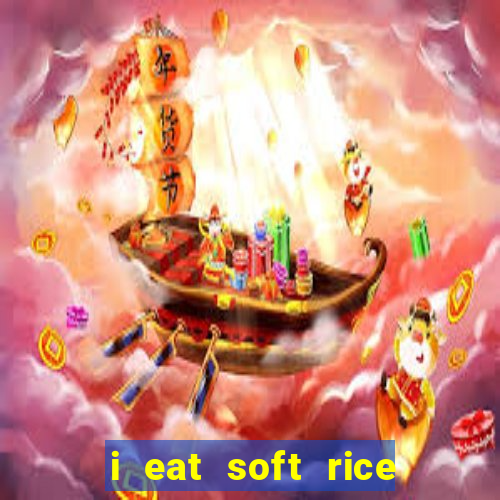 i eat soft rice in another world manga