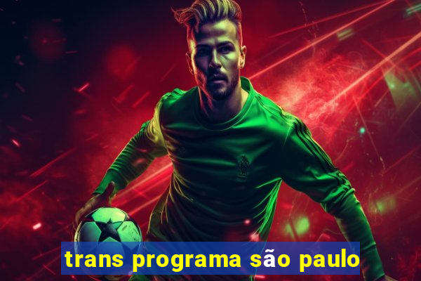 trans programa são paulo