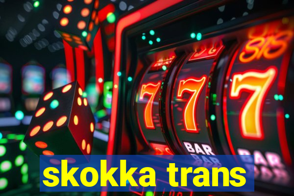 skokka trans