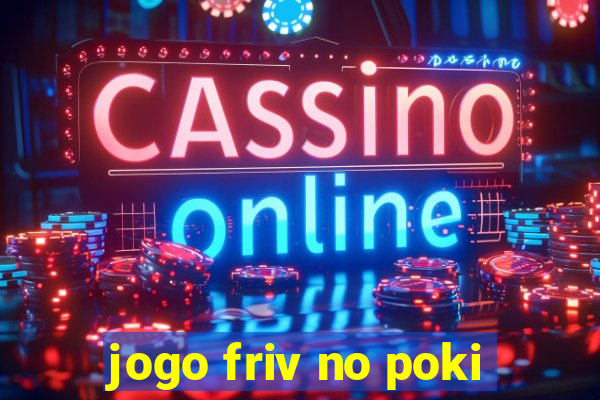 jogo friv no poki