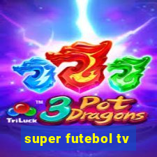 super futebol tv