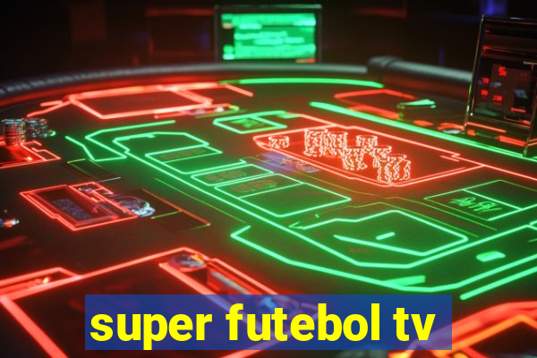 super futebol tv