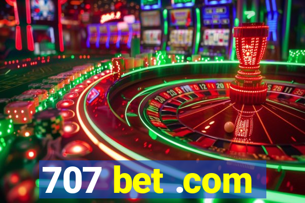 707 bet .com
