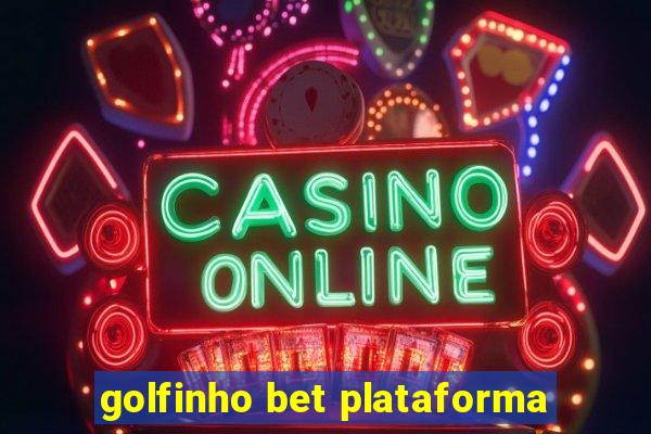 golfinho bet plataforma