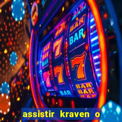 assistir kraven o caçador dublado