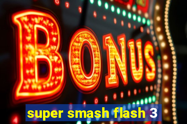 super smash flash 3