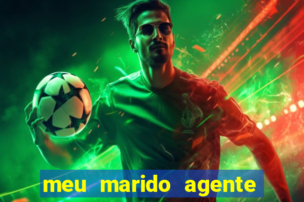 meu marido agente secreto completo dublado
