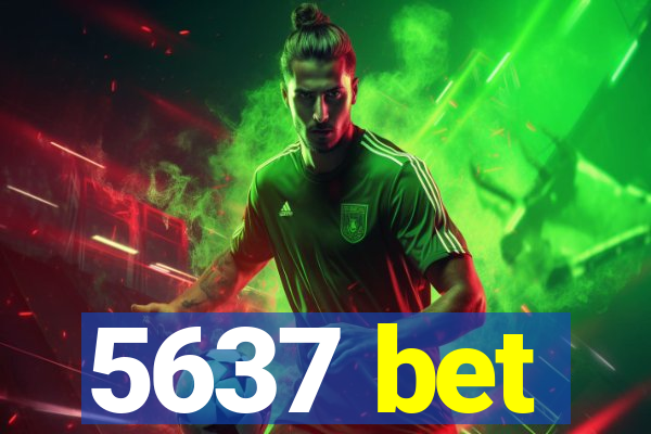 5637 bet