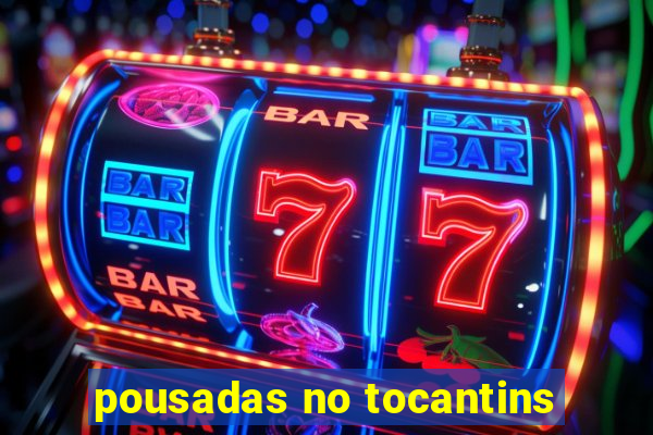 pousadas no tocantins