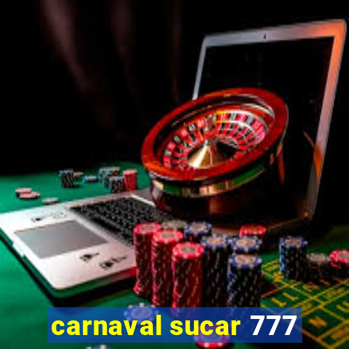 carnaval sucar 777
