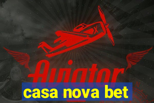 casa nova bet
