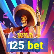 125 bet