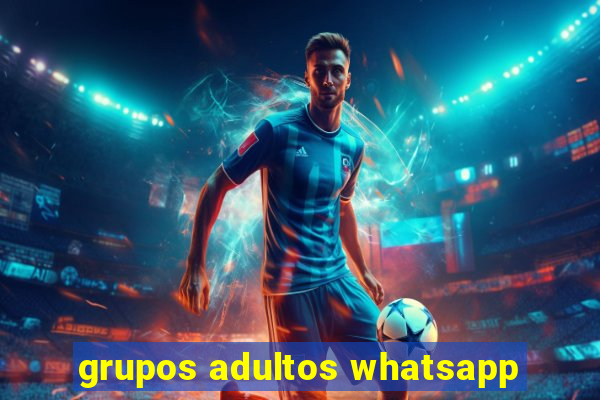grupos adultos whatsapp