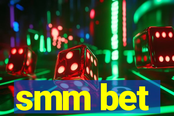 smm bet