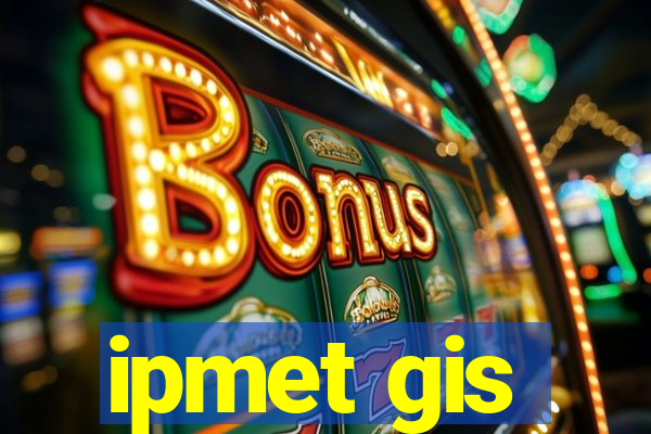 ipmet gis
